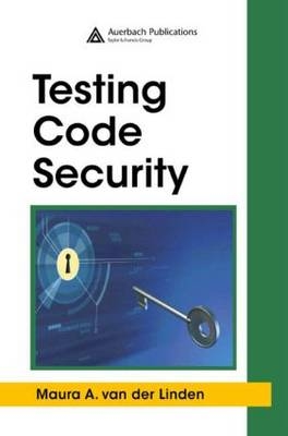 Testing Code Security - Maura A. van der Linden