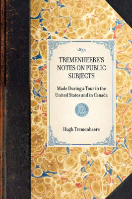 Tremenheere's Notes on Public Subjects - Hugh Tremenheere