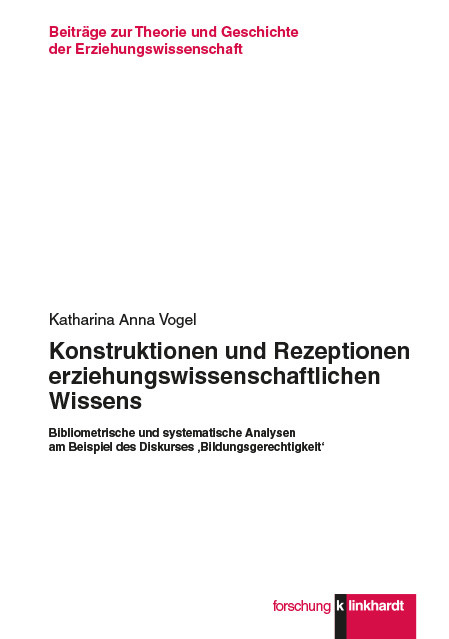 Konstruktionen und Rezeptionen erziehungswissenschaftlichen Wissens -  Katharina Anna Vogel