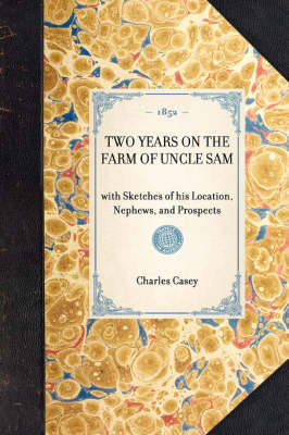 Two Years on the Farm of Uncle Sam - Charles Casey