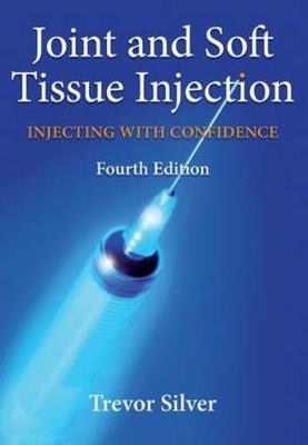 Joint and Soft Tissue Injection - Trevor Silver, Jane Maher