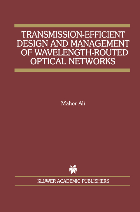 Transmission-Efficient Design and Management of Wavelength-Routed Optical Networks - Maher Ali