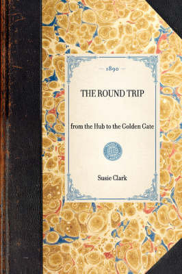 Round Trip from the Hub to the Golden Gate - Susie Clark