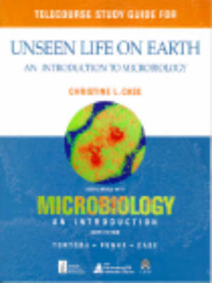 Telecourse Study Guide for "Unseen Life on Earth - Christine L. Case