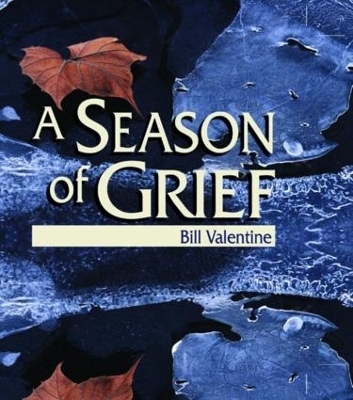 A Season of Grief - Bill Valentine