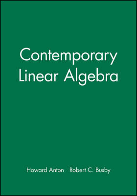 Student Solutions Manual to accompany Contemporary Linear Algebra - Howard Anton, Robert C. Busby