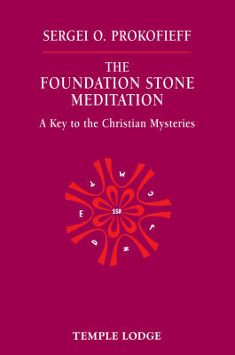 The Foundation Stone Meditation - Sergei O. Prokofieff