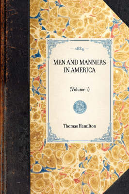 MEN AND MANNERS IN AMERICA (Volume 1) -  Thomas Hamilton