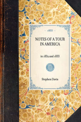 Notes of a Tour in America - Stephen Davis