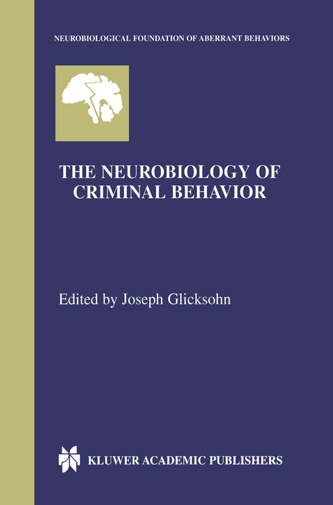 The Neurobiology of Criminal Behavior - 