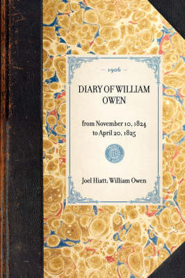 Diary of William Owen - William Owen, Joel Hiatt