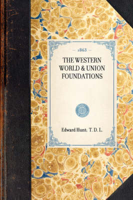 Western World & Union Foundations - Edward Hunt,  T D L