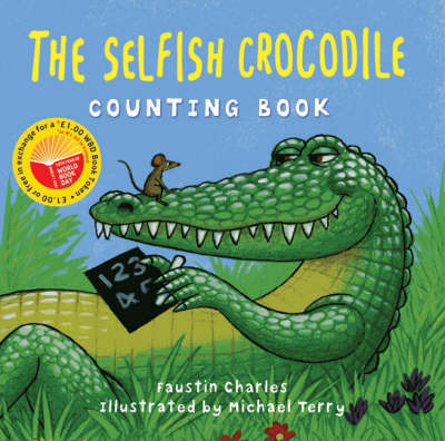 The Selfish Crocodile Counting Book - World Book Day Pack - Faustin Charles, Michael Terry