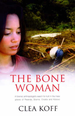 The Bone Woman - Clea Koff