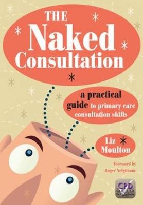 The Naked Consultation - Liz Moulton