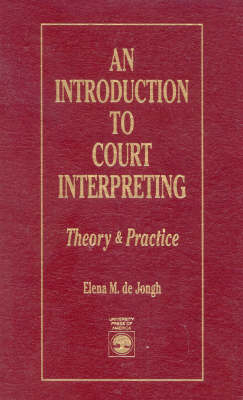 An Introduction to Court Interpreting - Elena M. De Jongh