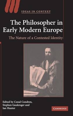 The Philosopher in Early Modern Europe - 