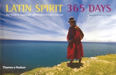 Latin Spirit 365 Days - Danielle Föllmi, Olivier Föllmi