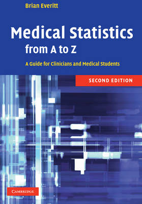 Medical Statistics from A to Z - B. S. Everitt