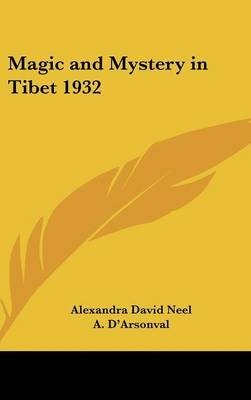 Magic and Mystery in Tibet 1932 - Alexandra David Neel