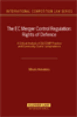 The EC Merger Control Regulation: Rights of Defence - Mihalis Kekelekis