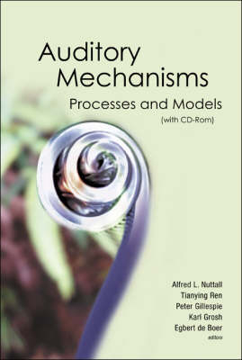 Auditory Mechanisms: Processes And Models - Proceedings Of The Ninth International Symposium (With Cd-rom) - 