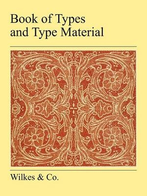 Book Of Types And Type Material -  Wilkes &  Co