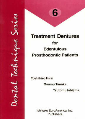 Treatment Dentures for Edentulous Prosthodontic Patients - Toshihiro Hirai,  etc.