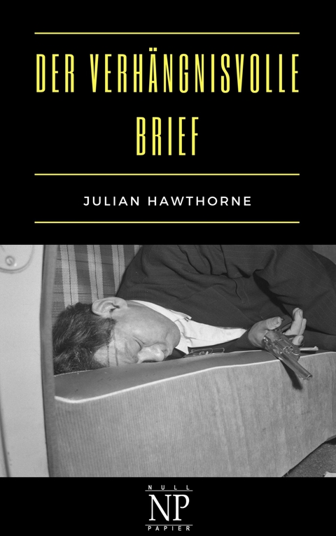 Der verhängnisvolle Brief -  Julian Hawthorne