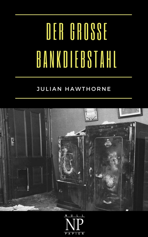 Der große Bankdiebstahl -  Julian Hawthorne