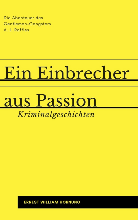 Ein Einbrecher aus Passion -  Ernest William Hornung