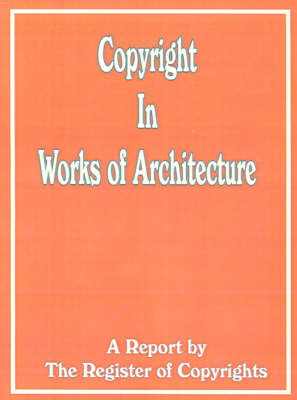 The Report of the Register of Copyrights on Works of Architecture -  See Notes, Notes See Notes