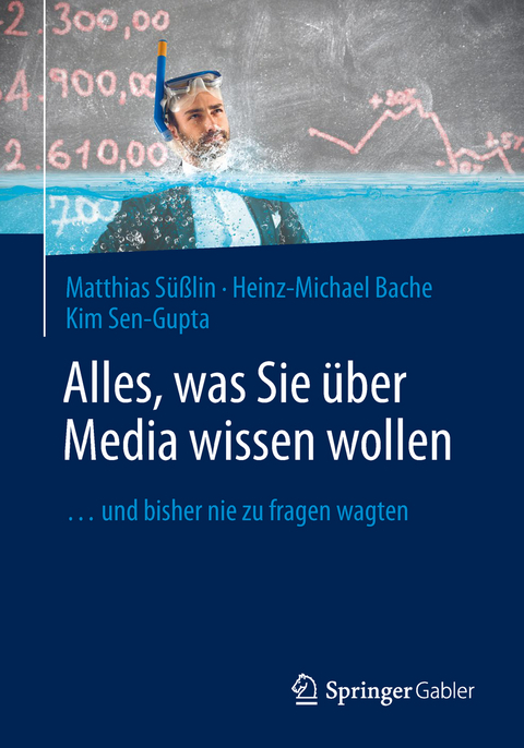 Alles, was Sie über Media wissen wollen - Matthias Süßlin, Heinz-Michael Bache, Kim Sen-Gupta