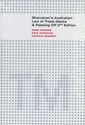 Shanahan's Australian Law of Trade Marks and Passing off - Kate Johnston, Mark James Davison, Patricia Kennedy, D. R. Shanahan