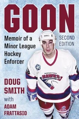 Goon -  Frattasio Adam Frattasio,  Smith Doug Smith