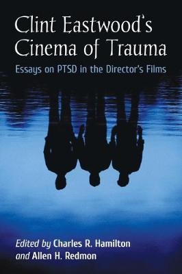 Clint Eastwood's Cinema of Trauma - 