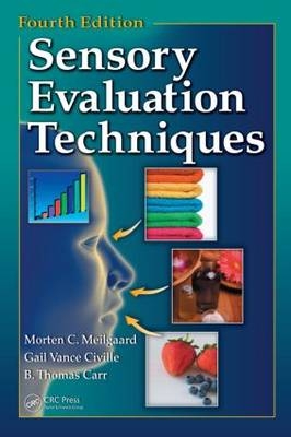 Sensory Evaluation Techniques,  Fourth Edition - Morten C. Meilgaard, B. Thomas Carr, Gail Vance Civille