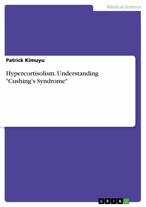 Hypercortisolism. Understanding "Cushing's Syndrome" - Patrick Kimuyu