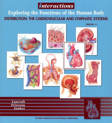 Interactions for Anatomy & Physiology - Distribution the Cardiovascular & Lymphatic CD Number 4 (Wse) - TM Lancraft