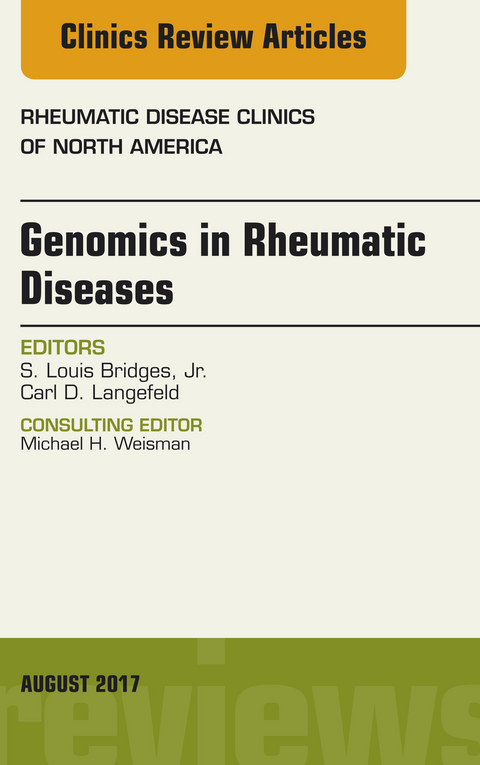 Genomics in Rheumatic Diseases, An Issue of Rheumatic Disease Clinics of North America -  S. Louis Bridges Jr.,  Carl D. Langefeld