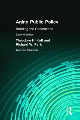 Aging Public Policy - Theodore H. Hoff, Richard W. Park