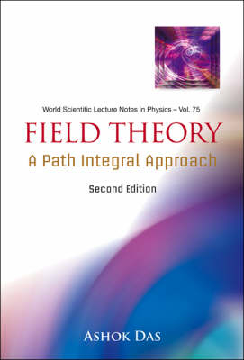 Field Theory: A Path Integral Approach (2nd Edition) - Ashok Das