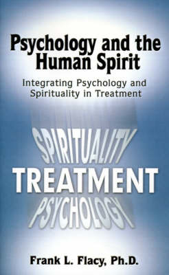 Psychology and the Human Spirit - Frank L. Flacy