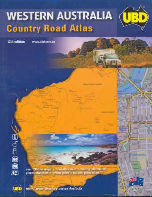 Western Australia Country Road Atlas 2007 -  UBD