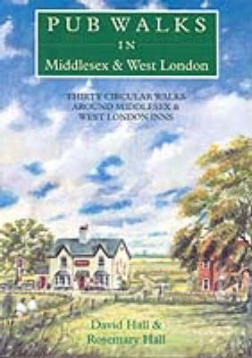 Pub Walks in Middlesex and West London - David Hall, Rosemary Hall