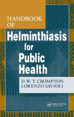 Handbook of Helminthiasis for Public Health - D. W. T. Crompton, Lorenzo Savioli