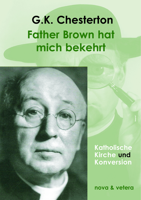 Father Brown hat mich bekehrt - Gilbert Keith Chesteron