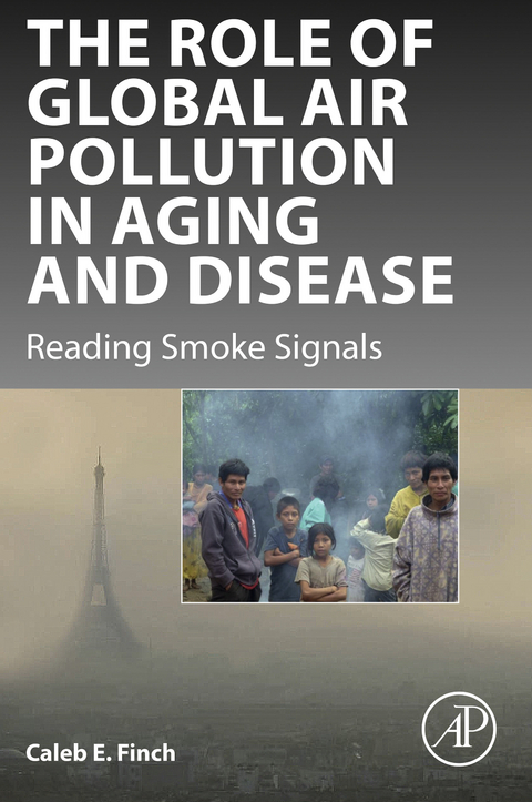 Role of Global Air Pollution in Aging and Disease -  Caleb E. Finch