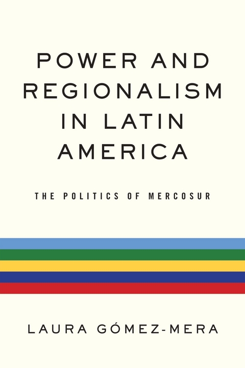 Power and Regionalism in Latin America - Laura Gómez-Mera