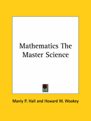 Mathematics The Master Science - Manly P Hall